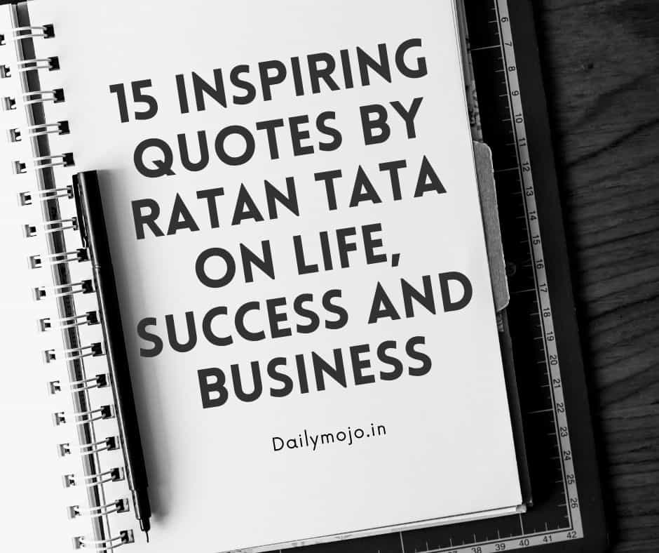 15 Inspiring Quotes by Ratan Tata on Life, Success and Business