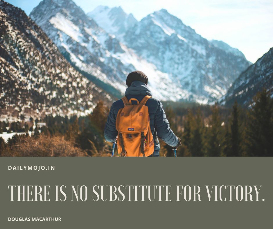 There is no substitute for victory.