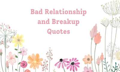 Bad Relationship and Breakup Quotes