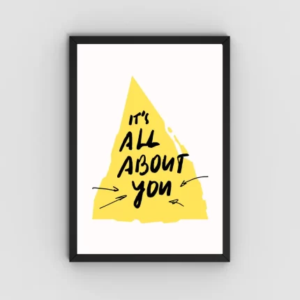 It’s All About You - Motivational Wall Art Poster for Home and Office Decor