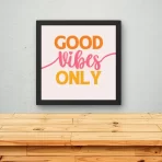 Good Vibes Only – Motivational Wall Art Poster for Home, Office