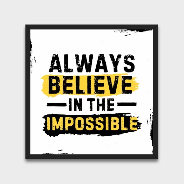 "Always Believe in the Impossible" Motivational Framed Wall Poster for Home & Office