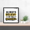 "Always Believe in the Impossible" Motivational Framed Wall Poster for Home & Office