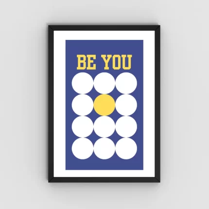 Be You - Unique Motivational Wall Art Poster for Home and Office