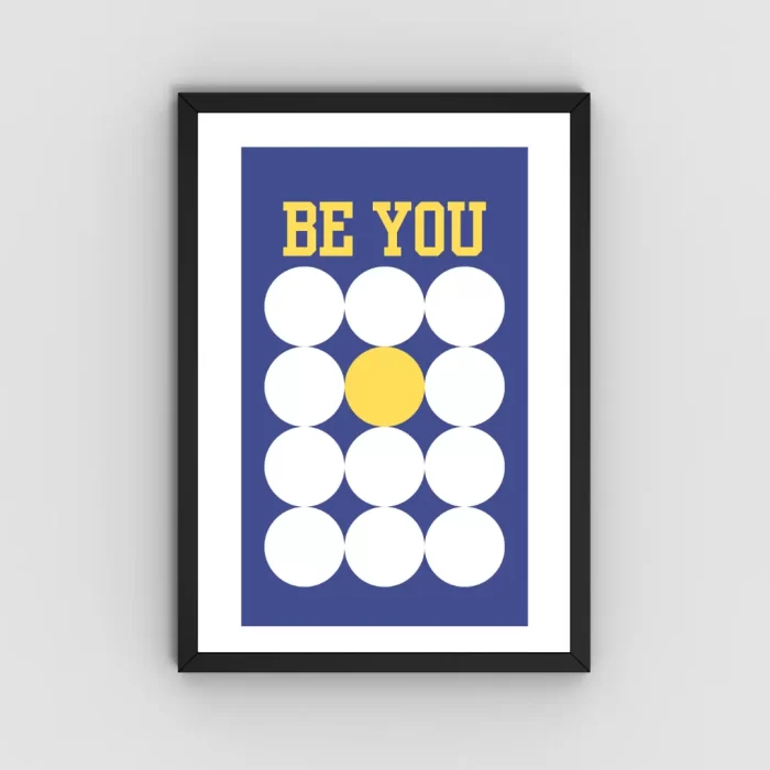 Be You - Unique Motivational Wall Art Poster for Home and Office