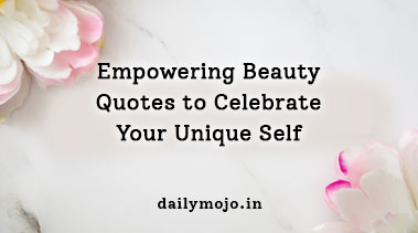 Empowering Beauty Quotes to Celebrate Your Unique Self