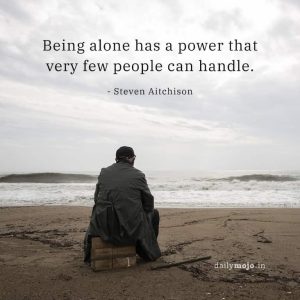 100+ Alone Quotes: Quotes on Feeling and Being Alone