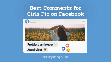 Best Comments for Girls Pic on Facebook (Funny, Stylish & Cute)