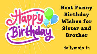 Best Funny Birthday Wishes for Sister and Brother