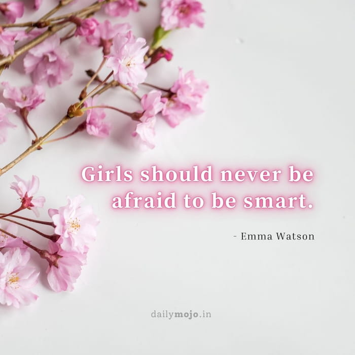 Girls should never be afraid to be smart