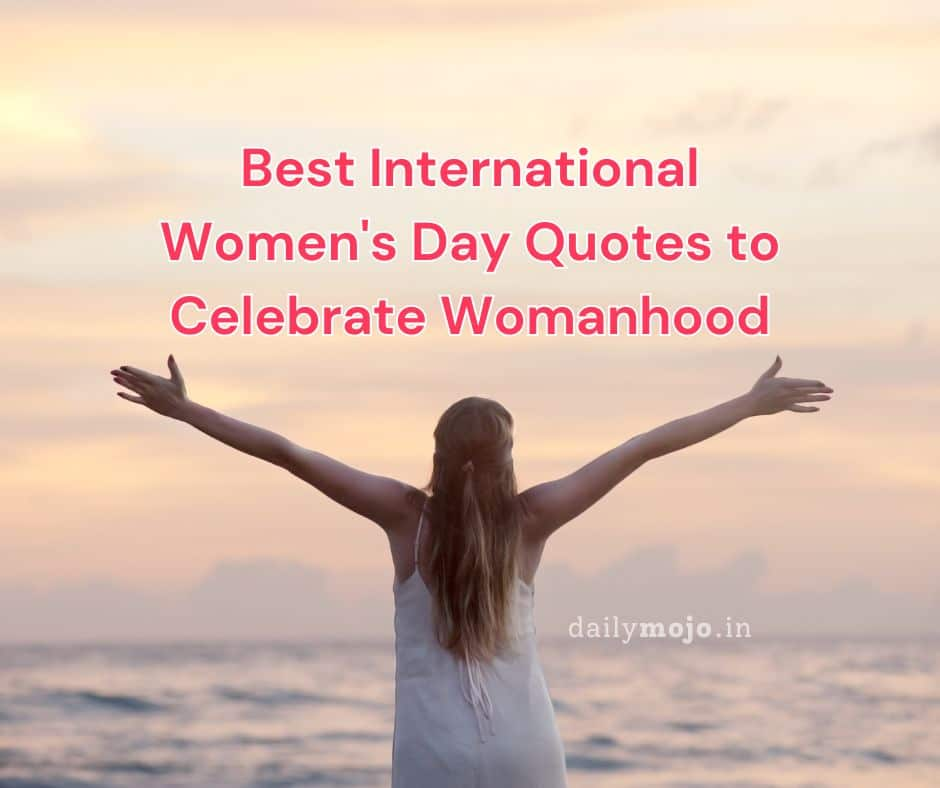 Best International Women’s Day Quotes to Celebrate Womanhood