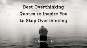 Best Overthinking Quotes to Inspire You to Stop Overthinking