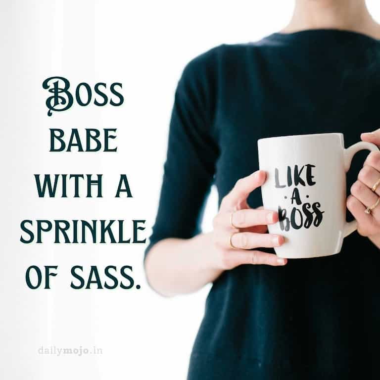 Boss babe with a sprinkle of sass