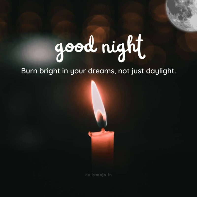 Candle glow with message Burn bright in your dreams, not just daylight