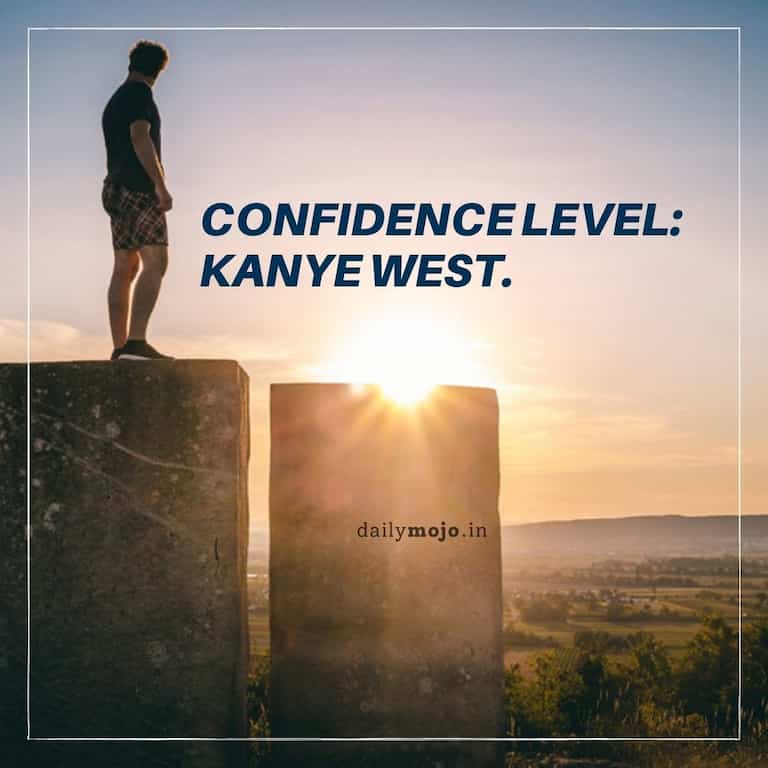 Confidence level: Kanye West