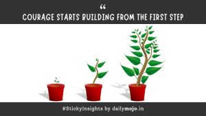 Courage Starts Building From the First Step