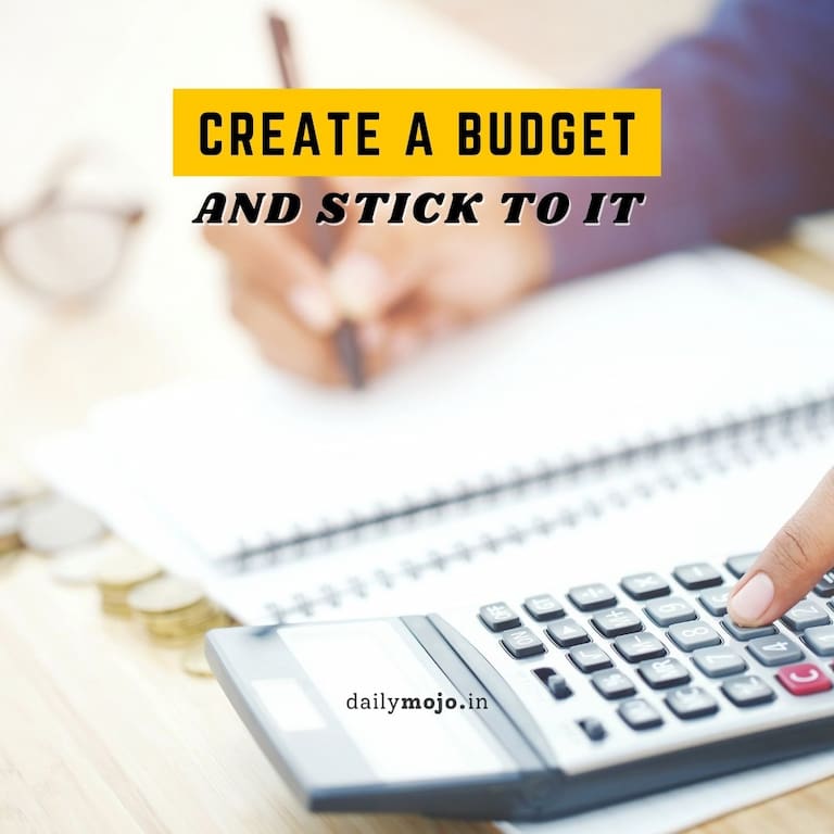 Create a Budget and Stick to It