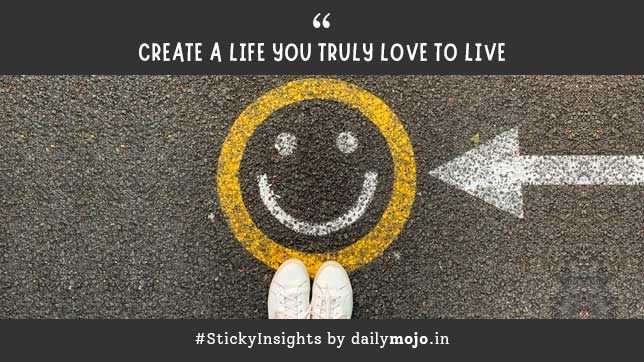 Create a Life You Truly Love to Live