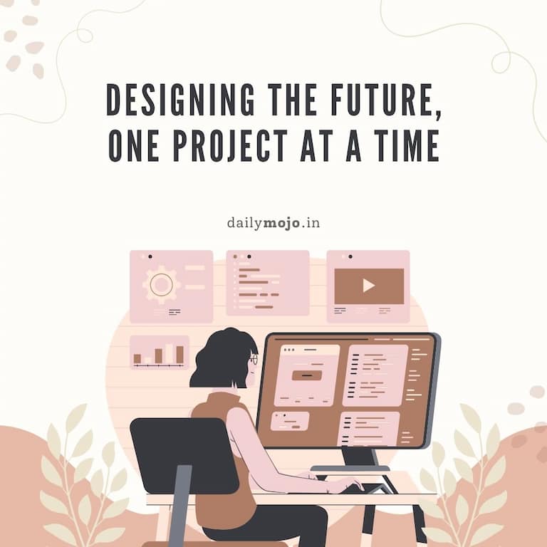 Designing the future, one project at a time
