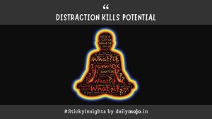 Distraction Kills Potential: Thought for the Day