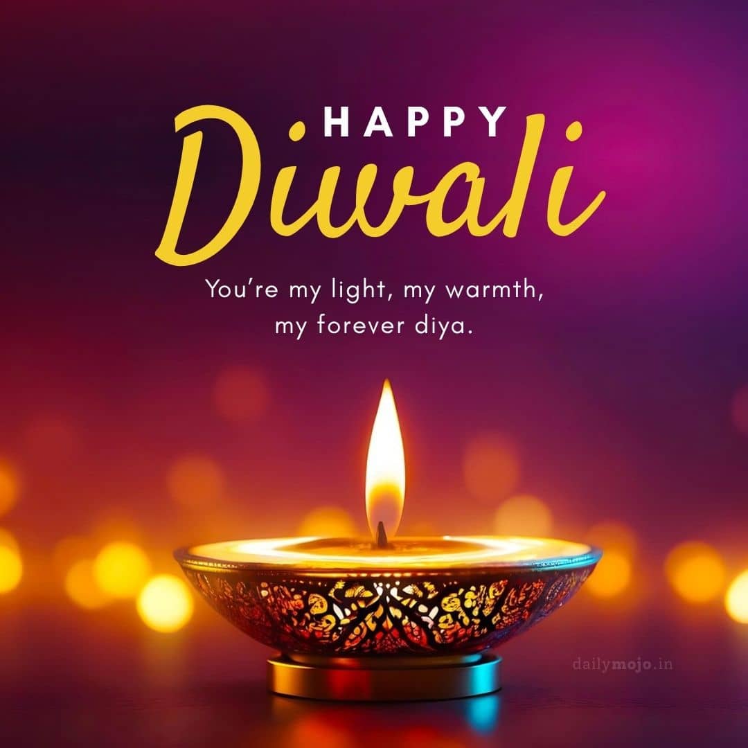 Romantic Diwali Greetings with message You’re my light, my warmth, my forever diya