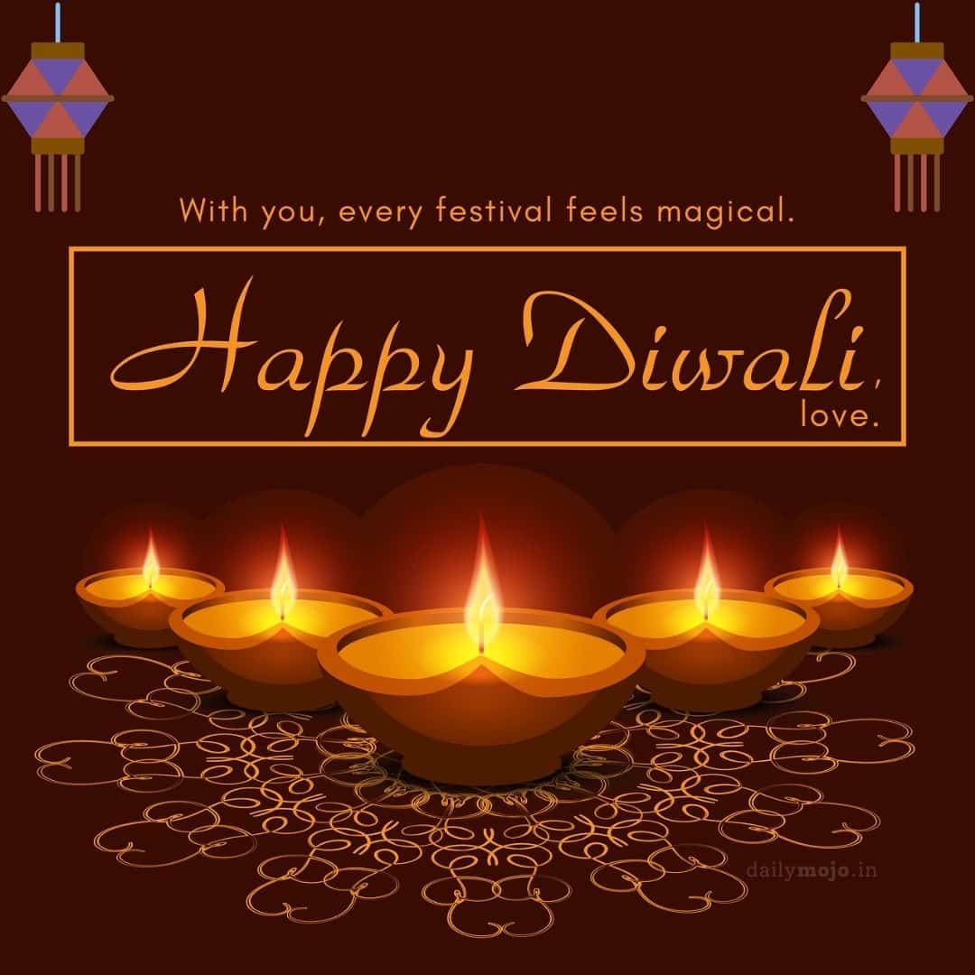 Romantic Diwali Greetings with msg With you, every festival feels magical