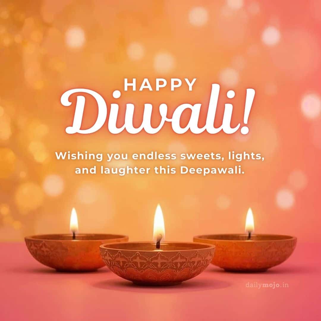 Deepawali Greeting with wishes Wishing you endless sweets, lights, and laughter this Deepawali