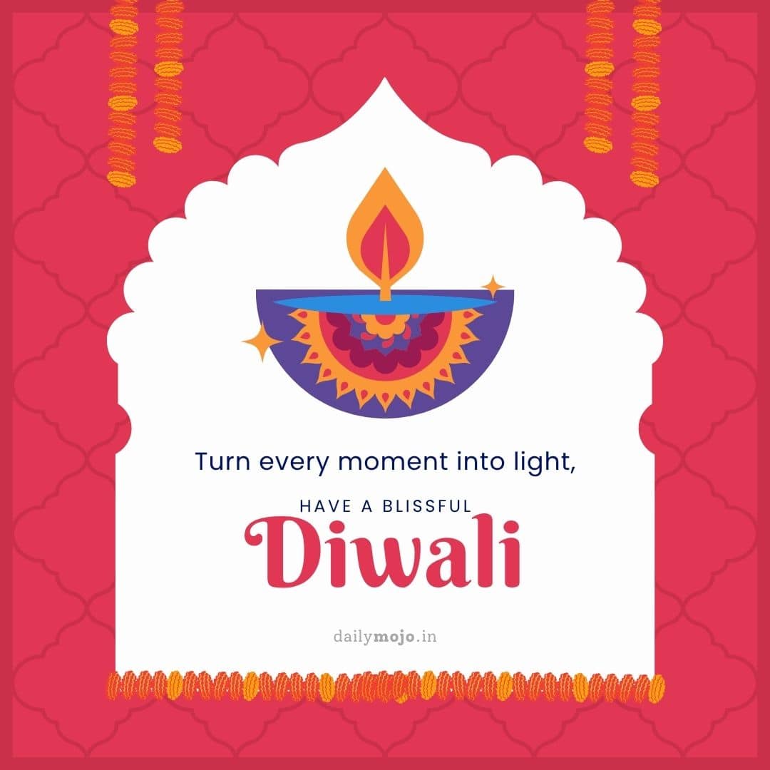 Diwali greeting with message Turn every moment into light — have a blissful Diwali