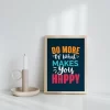 Do More of What Makes You Happy - Motivational Wall Frame Poster for Home & Office