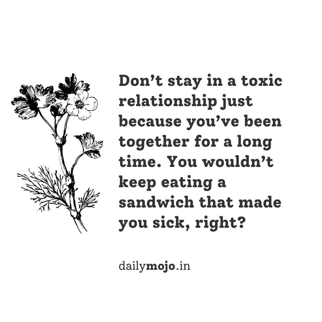 Don’t stay in a toxic relationship