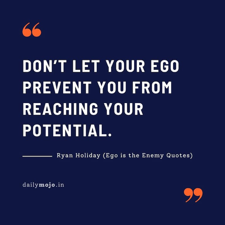 Don’t let your ego prevent you from reaching your potential