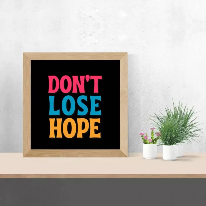 Don't Lose Hope Framed Wall Poster