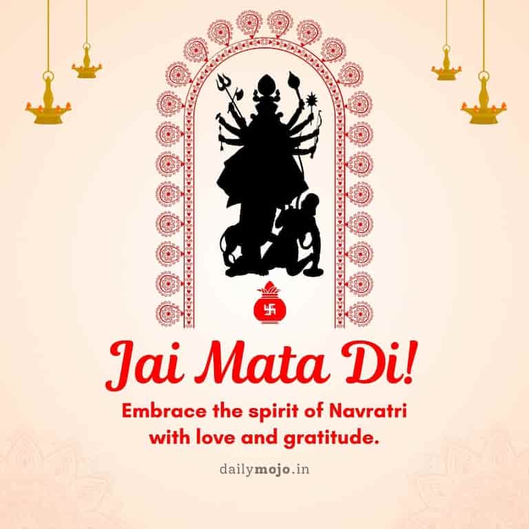 "Embrace the spirit of Navratri with love and gratitude. 