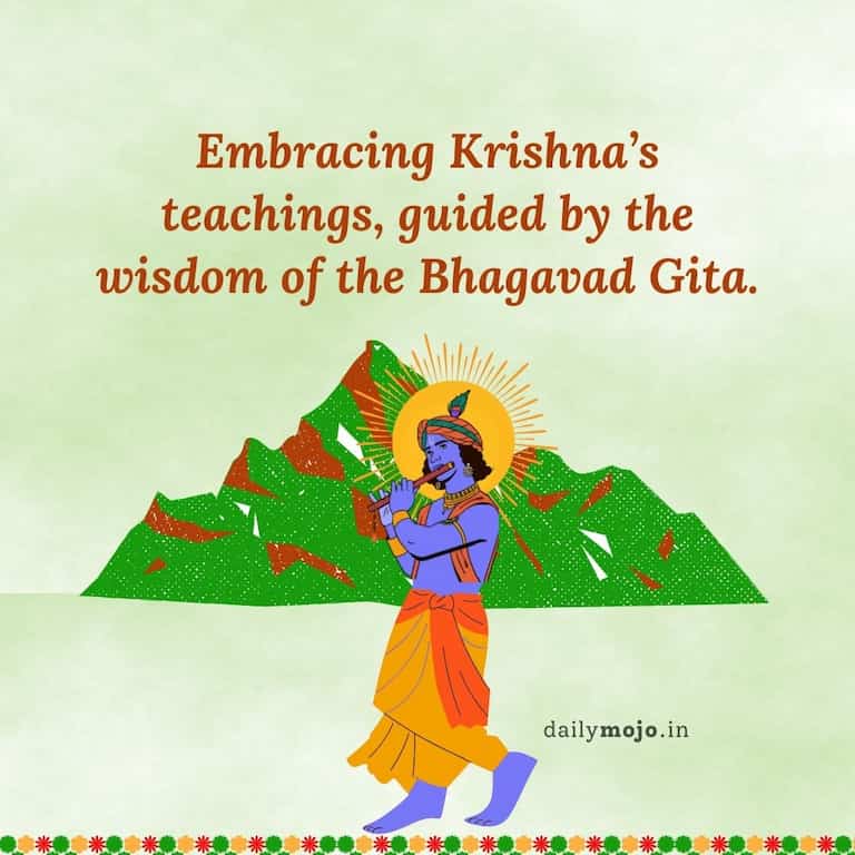 Embracing Krishna's teachings, guided by the wisdom of the Bhagavad Gita
