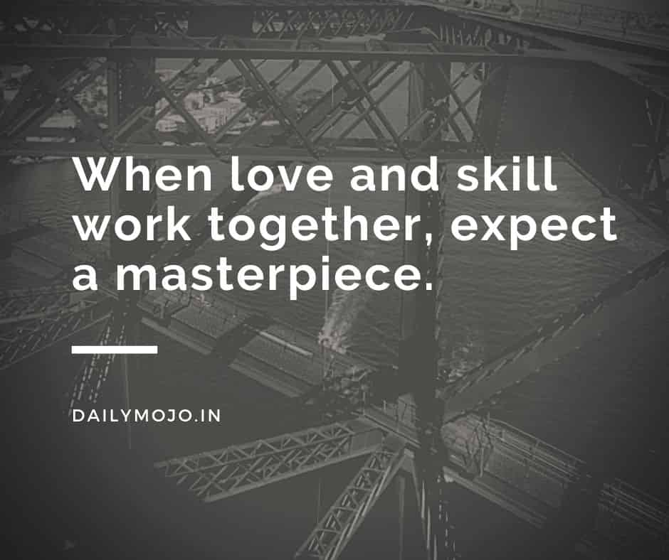 When love and skill work together, expect a masterpiece.