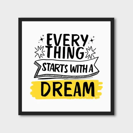 Everything Starts With A Dream