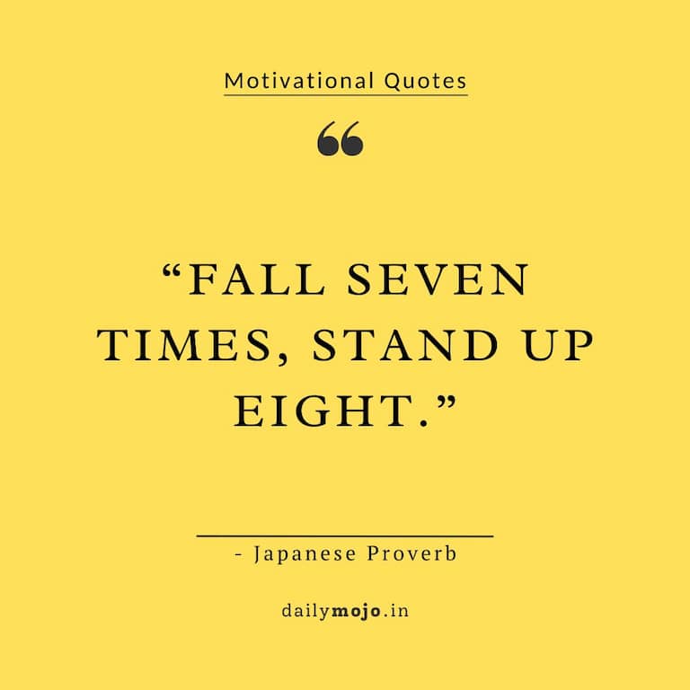 Fall seven times, stand up eight