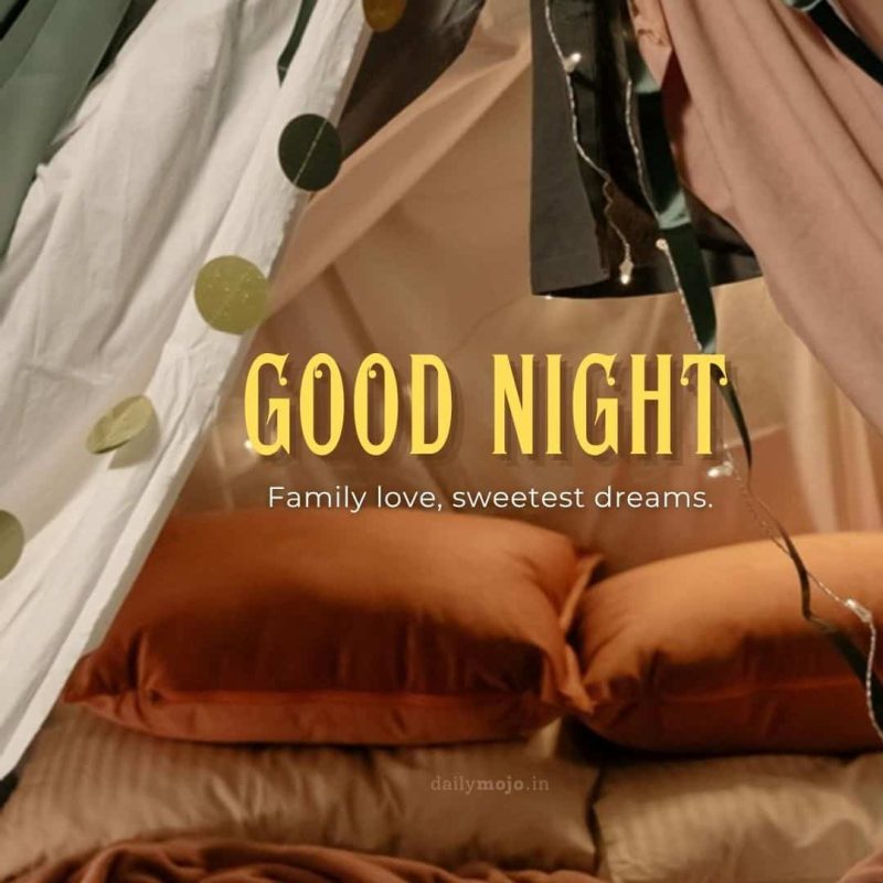 Blanket fort with message Family love, sweetest dreams