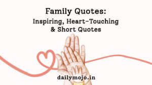 Family Quotes: Inspiring, Heart-Touching & Short Quotes