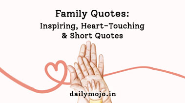 Family Quotes: Inspiring, Heart-Touching & Short Quotes