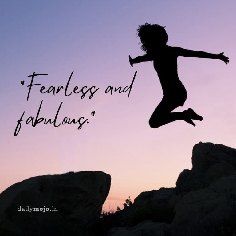 Fearless and fabulous