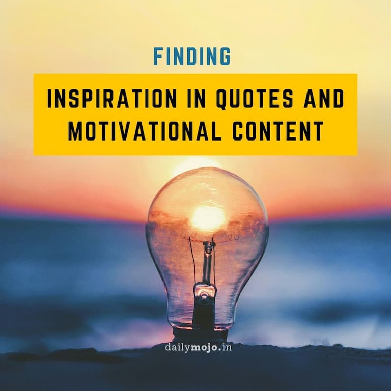 Finding inspiration in quotes and motivational content