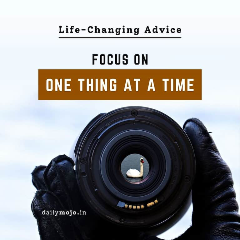 Focus on One Thing at a Time