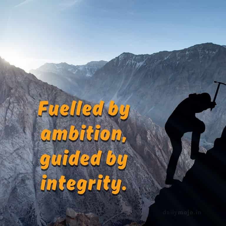 Fuelled by ambition, guided by integrity