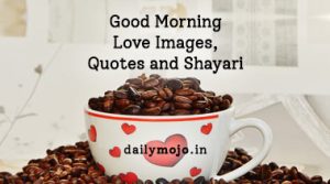 Special Good Morning Love Images, Quotes and Shayari