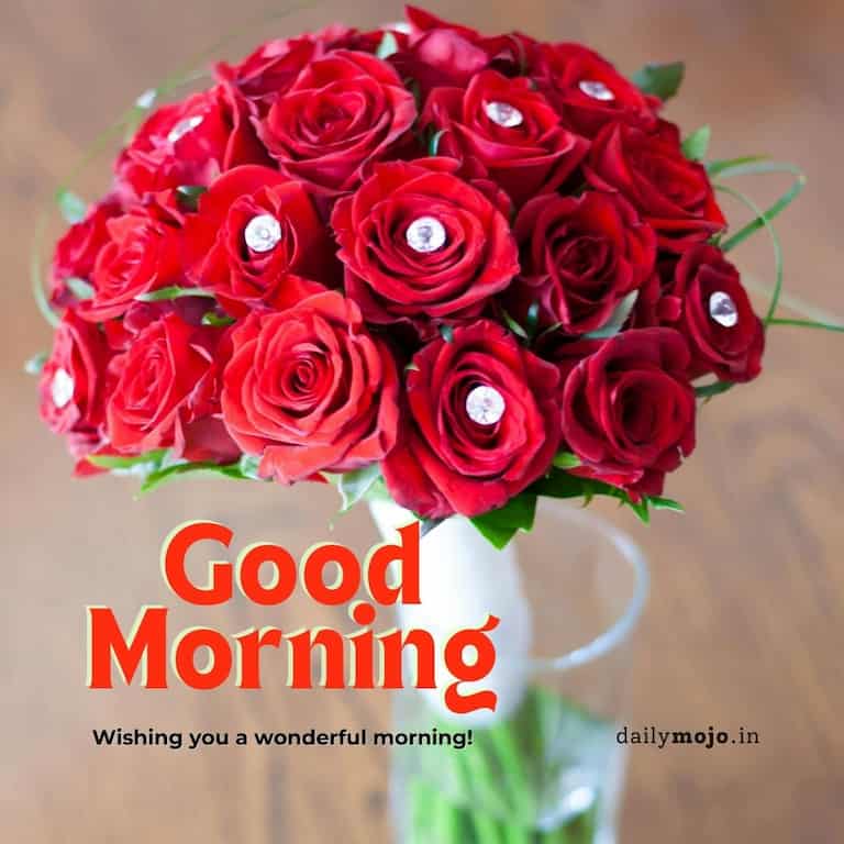 Wishing you a wonderful morning