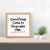 Good Things Come to Those Who Work for It - Motivational Wall Art Poster
