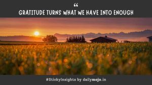 Gratitude Turns What We Have Into Enough