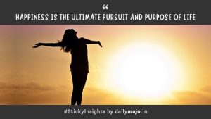 Happiness is the Ultimate Pursuit and Purpose of Life