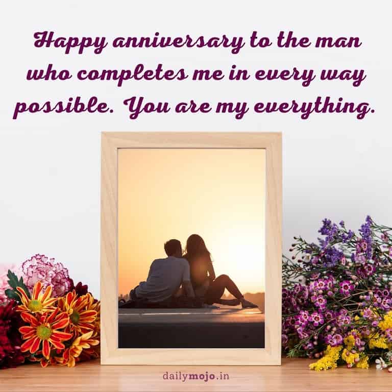 Happy anniversary to the man who completes me in every way possible. You are my everything